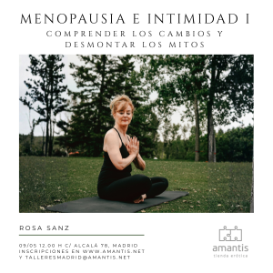 MENOPAUSIA E INTIMIDAD I: comprender los cambios y desmontar los
